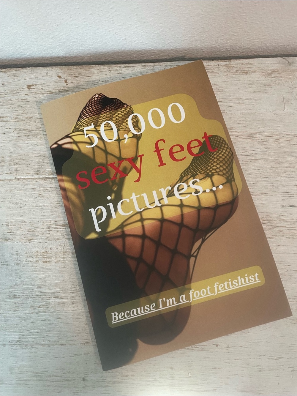 50,000 Sexy Feet Pictures . . . Blank Novelty Notebook